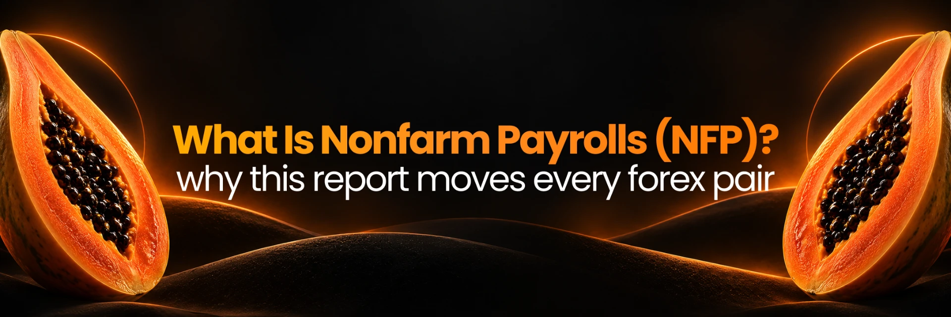 What Is Nonfarm Payrolls (NFP)? Why this report moves every forex pair