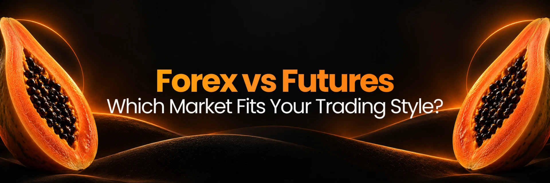 Forex vs Futures — Which Market Fits Your Trading Style?